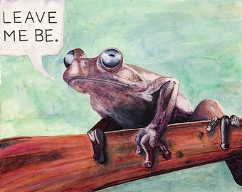 Frog "Leave me be" Watercolor Print