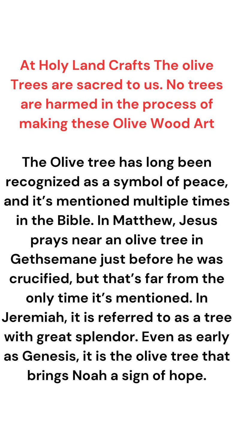 May include: A white informational card with red and black text. The red text reads: At Holy Land Crafts The olive Trees are sacred to us. No trees are harmed in the process of making these Olive Wood Art. The black text provides historical context.