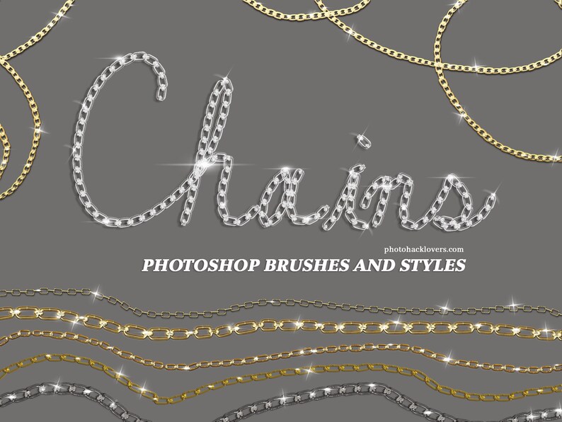 May include: A set of Photoshop brushes and styles featuring various chain designs. The word "Chains" is spelled out in a diamond chain font. The chains are in silver, gold, and black.