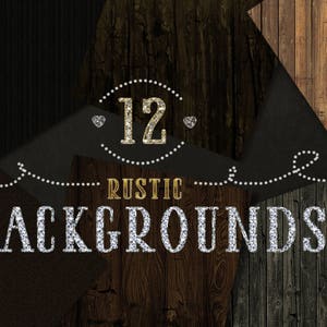 May include: A collage of 12 rustic wood backgrounds with a glittery diamond-like border and the text "12 Rustic Backgrounds".