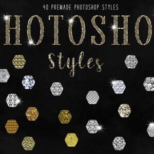 May include: 40 premade Photoshop styles with a glittery gold text overlay on a black background. The styles are represented by various hexagonal shapes with different textures and colors, including gold, silver, and diamond.