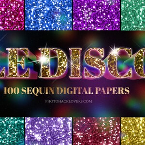 May include: A digital paper pack featuring 100 different sequin patterns. The patterns are in a variety of colours, including pink, blue, purple, green, and gold. The text "LE DISCO" is written in gold letters with a sequin texture. The text "100 SEQUIN DIGITAL PAPERS" is written in gold letters below the title. The text "PHOTOHACKLOVERS.COM" is written in smaller gold letters below the description.