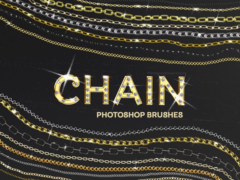 May include: A set of Photoshop brushes featuring different styles of chains, including gold, silver, and black chains. The word "CHAIN" is written in gold letters with diamond accents. The text "PHOTOSHOP BRUSHES" is written below the word "CHAIN".