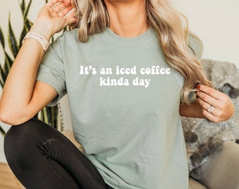 It’s an iced coffee kind of day Graphic Tee