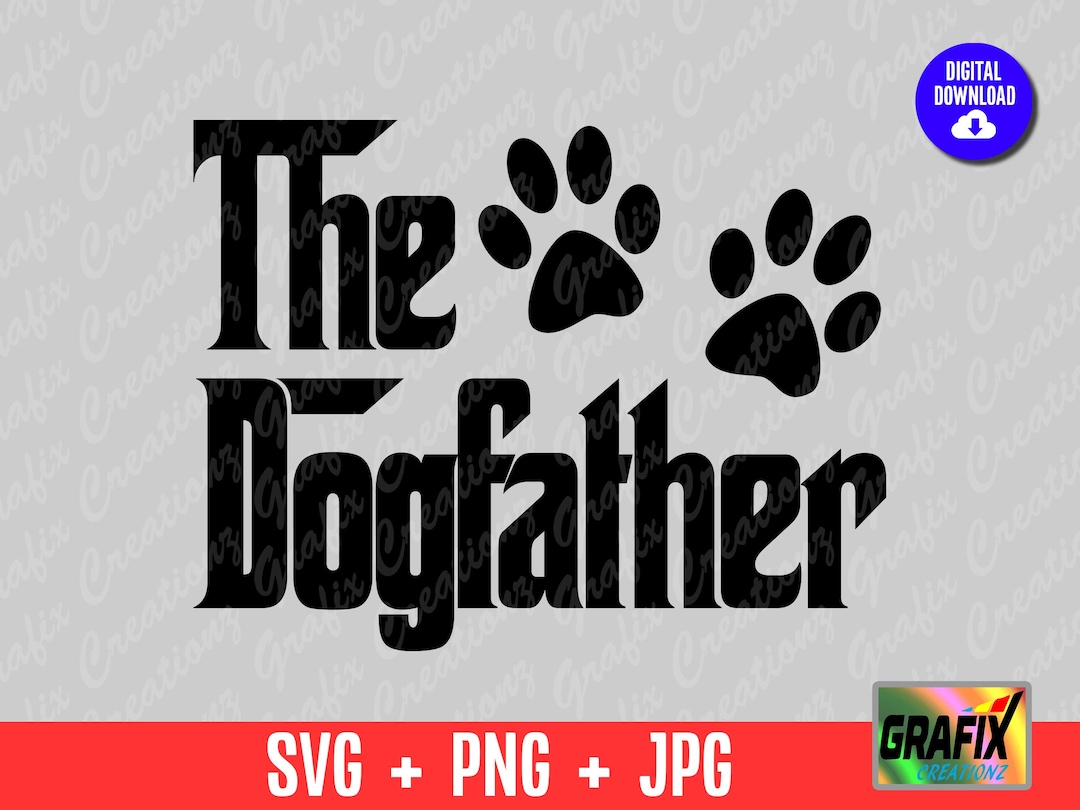 The Dogfather Svg Dog Dad Svg the Dog Father Svg Silhouette - Etsy