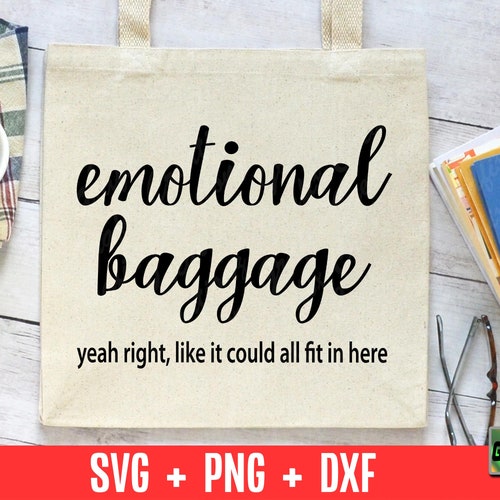 Emotional Baggage Yeah Right Like It Would All Fit In Here svg Cricut Sarcastic Svg Emotional Baggage Tote Bag svg Silhouette
