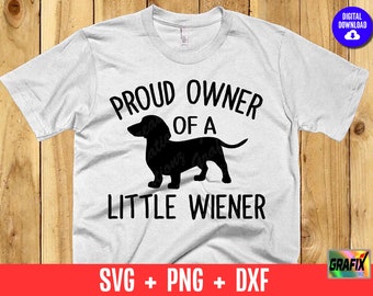 Proud Owner Of A Little Wiener svg, Weiner Dog Shirt svg, Funny Dachshund Design, svg, png, dxf, Silhouette, Cricut, Cut Files