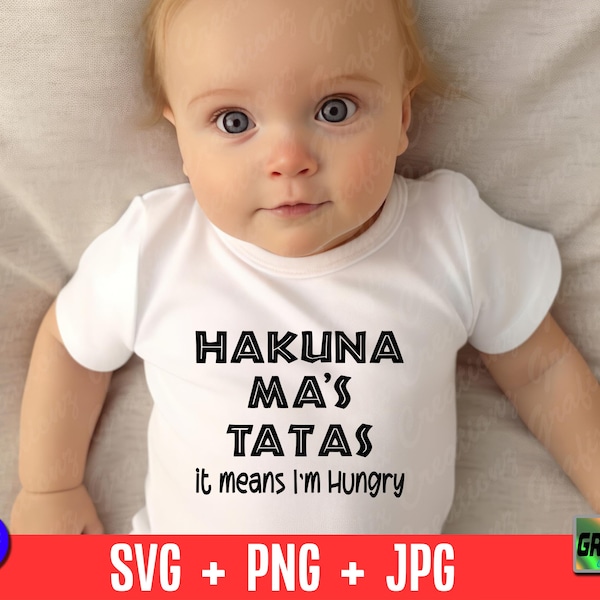 Hakuna Ma's Tatas It Means I'm Hungry svg, Funny Breast Feeding Onesie cut file