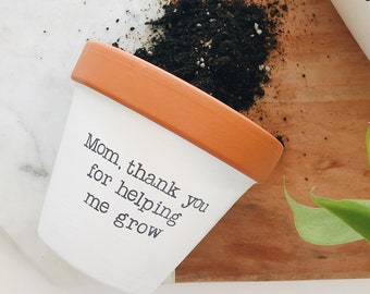 mom, thank you for helping me grow planter, plant NOT included, mothers day, mom birthday, handmade planter, small gift for mom, planter pot