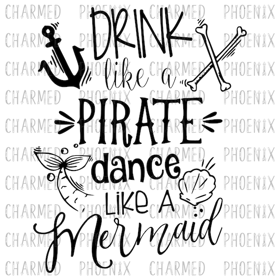 Drink Like a Pirate Dance Like a Mermaid-png-jpeg-sublimation-t