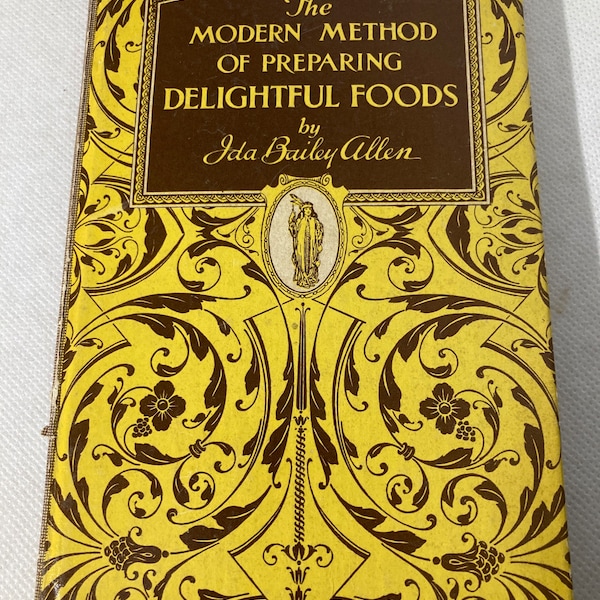 The Modern Method of Preparing Delightful Foods, 1927. A Small Book packed with delicious recipes.