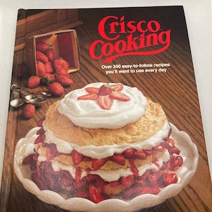 Vintage,  Crisco Cooking,  Copyright 1982,  191 pages. 350 easy to follow recipes.