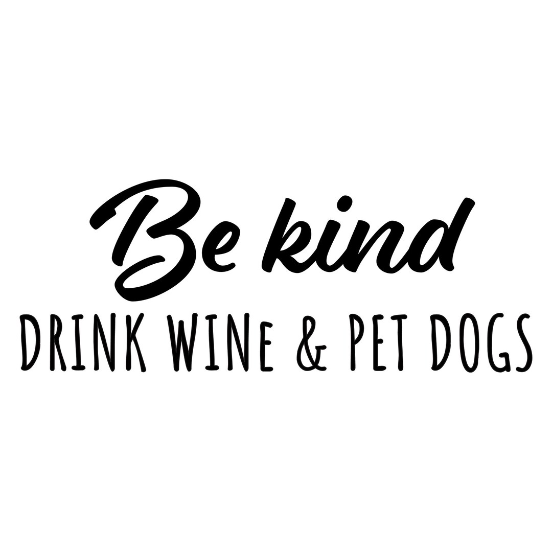 Be Kind Drink Wine & Pet Dogs svg, Png, Eps - Etsy