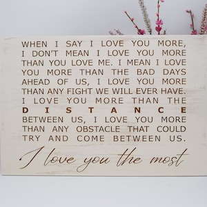 When I say I love you more... I love you more than the distance 5x7, 8x12, 10x15, 15x22, 20x30, 24x36 Engraved Wood Sign Engraved Wood Sign zdjęcie 1