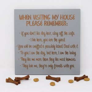 When visiting my house please remember: If you don&#39;t like dog hair 7x7, 10x10 12x12, 15x15, 20x20, 25x25, 30x30 Engraved Wood Sign