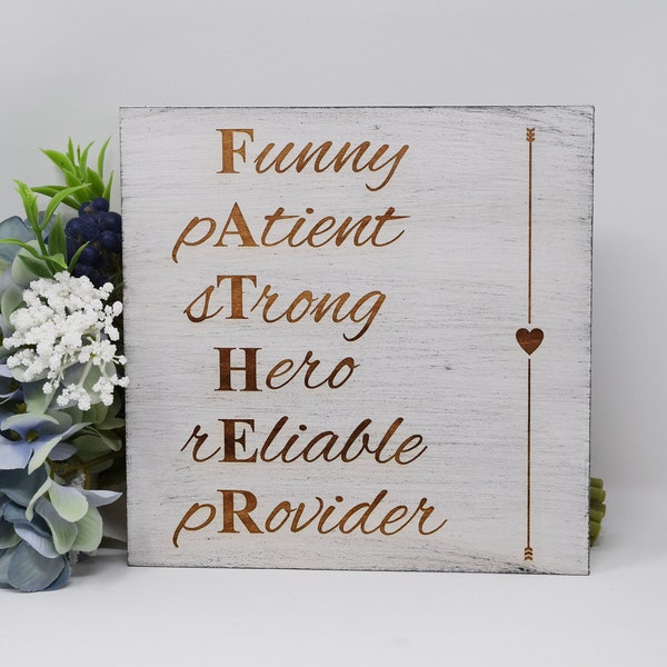 Father, Funny, Patient, Strong, Hero, Reliable, Provider 7x7, 10x10 12x12, 15x15, 20x20, 25x25, 30x30 Engraved Wood Sign