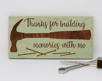 Thanks For Building Memories With Me 5x10, 8x15, 10x20, 15x28, 18x35 Engraved Wood Sign