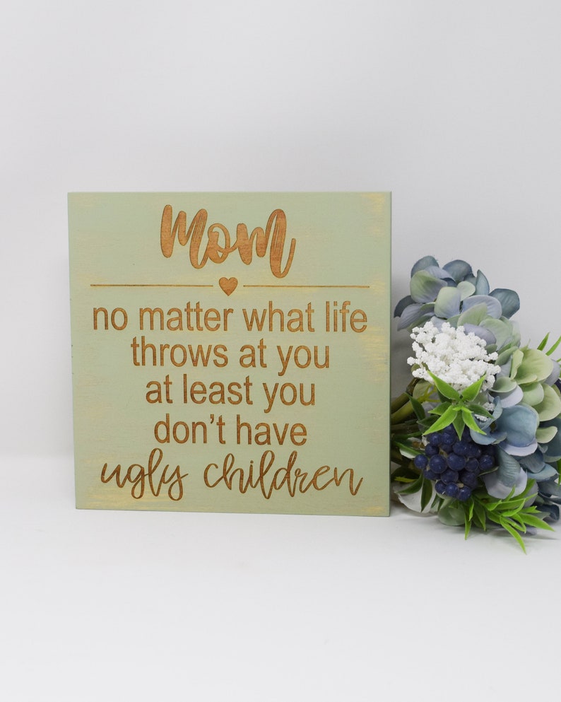 Mom No Matter What Life Throws at You at Least You Don’t - Etsy