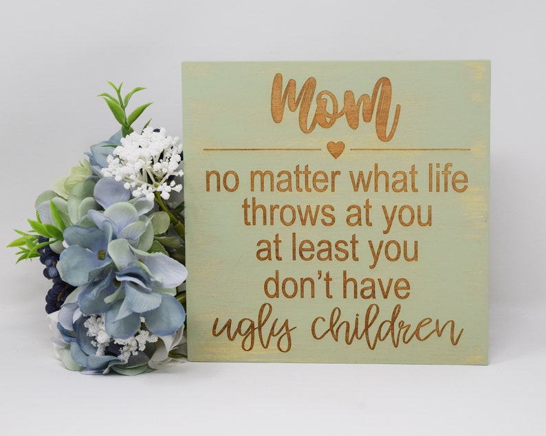 Mom No Matter What Life Throws at You at Least You Don’t - Etsy