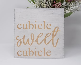 Cubicle Sweet Cubicle 7x7, 10x10 12x12, 15x15, 20x20, 25x25, 30x30 Engraved Wood Sign