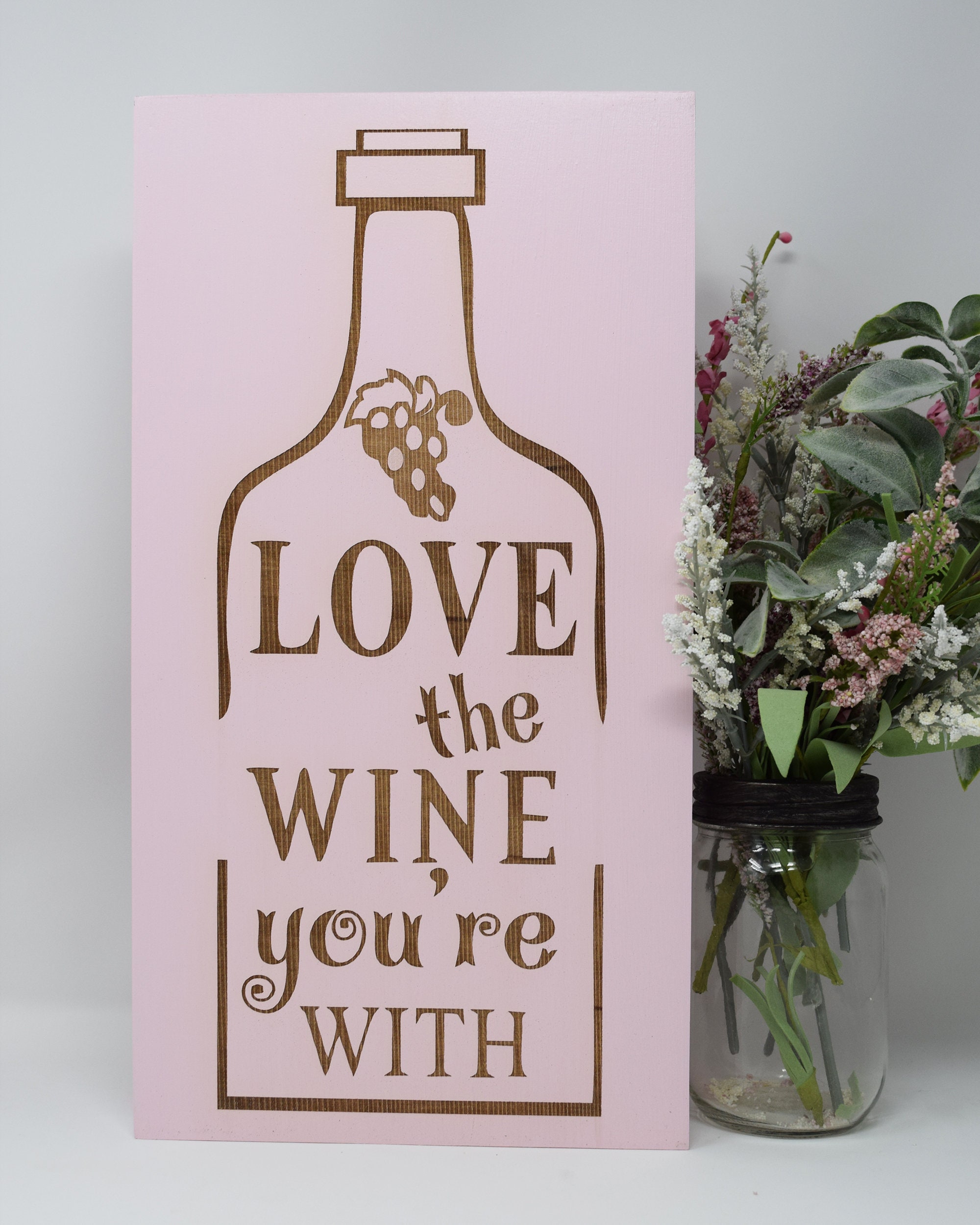 Love the Wine You're With 5x10 8x15 10x20 15x28 18x35 Etsy