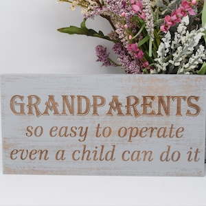 Grandparents, so easy to operate even a child can do it 5x10, 8x15, 10x20, 15x28, 18x35 Engraved Wood Sign