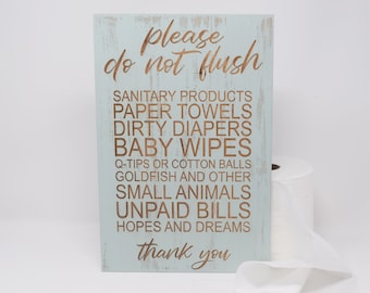 Please do not flush sanitary products, paper towels, dirty diapers, hopes and dreams 8x12, 10x15, 15x22, 20x30, 24x36 Engraved Wood Sign