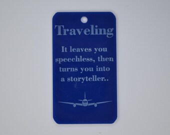 Traveling it leaves you speechless then turns you into a story teller Personalized Luggage Tag - Customized Travel Tags - 2" x 3.5"