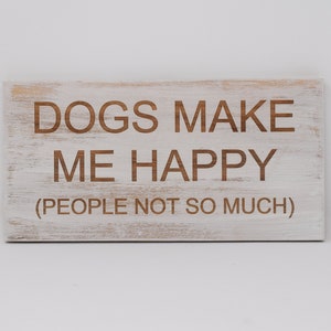 Los perros me hacen feliz la gente no tanto 5x10, 8x15, 10x20, 15x28, 18x35 Grabado Signo de madera imagen 3