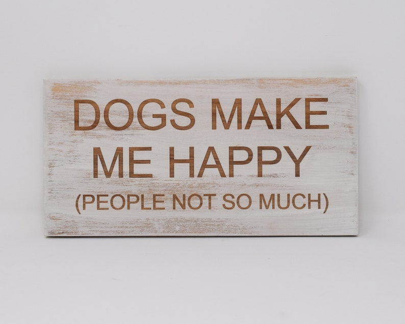 Los perros me hacen feliz la gente no tanto 5x10, 8x15, 10x20, 15x28, 18x35 Grabado Signo de madera imagen 3