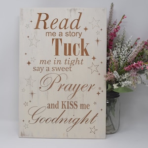 Read Me a Story. Tuck Me in Tight. Say a Sweet Prayer and Kiss me Goodnight 5x7, 8x12, 10x15, 15x22, 20x30, 24x36 Engraved Wood Sign