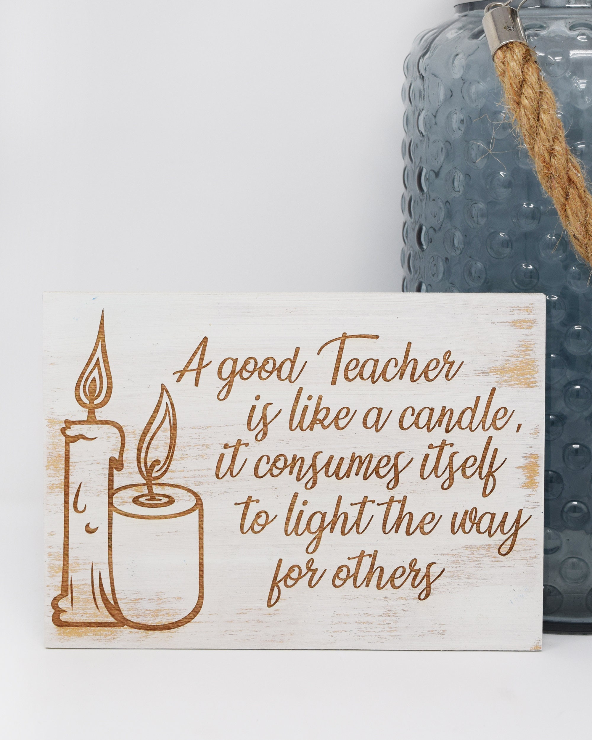 A Good Teacher is Like A Candle, It Consumes Itself to Light the Way ...