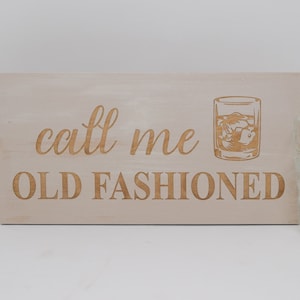Call me old fashion 5x10, 8x15, 10x20, 15x28, 18x35 Engraved Wood Sign