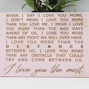 When I say I love you more... I love you more than the distance 5x7, 8x12, 10x15, 15x22, 20x30, 24x36 Engraved Wood Sign Engraved Wood Sign zdjęcie 4