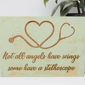 Not All Angels Have Wings Some Have a Stethoscope 5x7, 8x12, 10x15, 15x22, 20x30, 24x36 Engraved Wood Sign