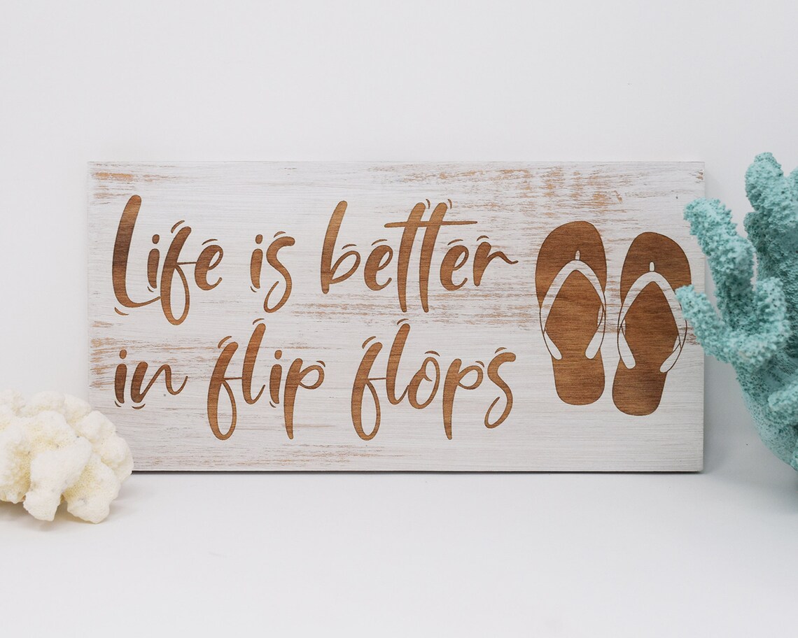 Life is Better in Flip Flops 5x10, 8x15, 10x20, 15x28, 18x35 Engraved ...