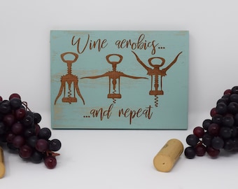 Wine Aerobics 5x7, 8x12, 10x15, 15x22, 20x30, 24x36 Engraved Wood Sign