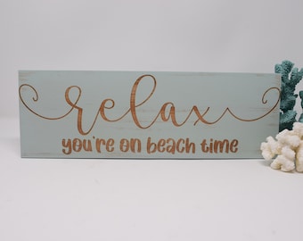 Relax your on beach time 5x15, 7x21, 10x30 Engraved Wood Sign