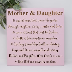 Mother & Daughter, A special bond that spans the years. Through laughter 10x10 12x12, 15x15, 20x20, 25x25, 30x30 Engraved Wood Sign