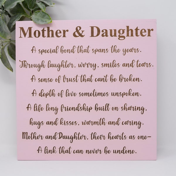 Mother & Daughter, A special bond that spans the years. Through laughter 10x10 12x12, 15x15, 20x20, 25x25, 30x30 Engraved Wood Sign