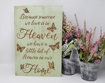 Because Someone We Love is in Heaven, We Have a Little Bit of Heaven in Our Home 5x7, 8x12, 10x15, 15x22, 20x30, 24x36 Engraved Wood Sign
