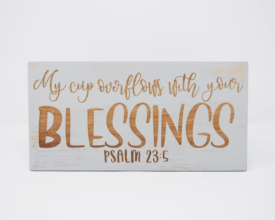 My Cup Overflows With Your Blessings Psalm 23:5 5x10 8x15 | Etsy