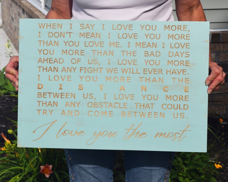 When I say I love you more... I love you more than the distance 5x7, 8x12, 10x15, 15x22, 20x30, 24x36 Engraved Wood Sign Engraved Wood Sign zdjęcie 7