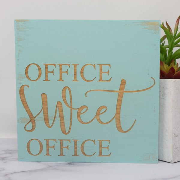 Office sweet office 7x7, 10x10 12x12, 15x15, 20x20, 25x25, 30x30 Engraved Wood Sign