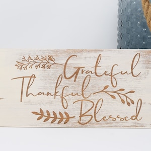 Grateful Thankful Blessed 5x10, 8x15, 10x20, 15x28, 18x35 Engraved Wood Sign