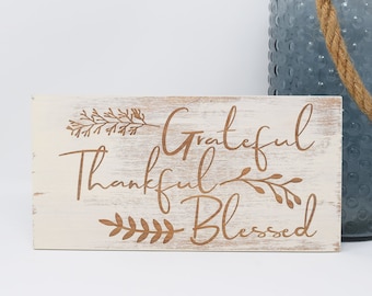 Grateful Thankful Blessed 5x10, 8x15, 10x20, 15x28, 18x35 Engraved Wood Sign