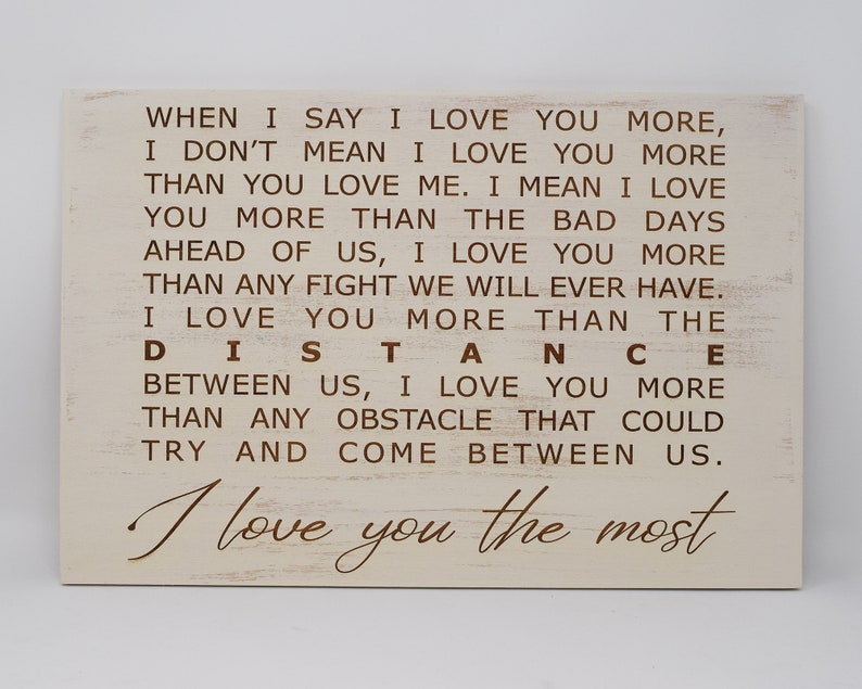 When I say I love you more... I love you more than the distance 5x7, 8x12, 10x15, 15x22, 20x30, 24x36 Engraved Wood Sign Engraved Wood Sign zdjęcie 3