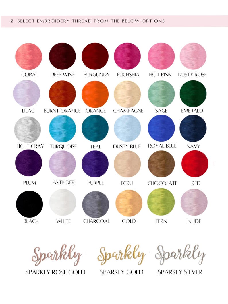 May include: A selection of embroidery thread colors, including coral, deep wine, fuchsia, and emerald. The image also displays sparkly rose gold, gold, and silver options. Text reads: "2. SELECT EMBROIDERY THREAD FROM THE BELOW OPTIONS."