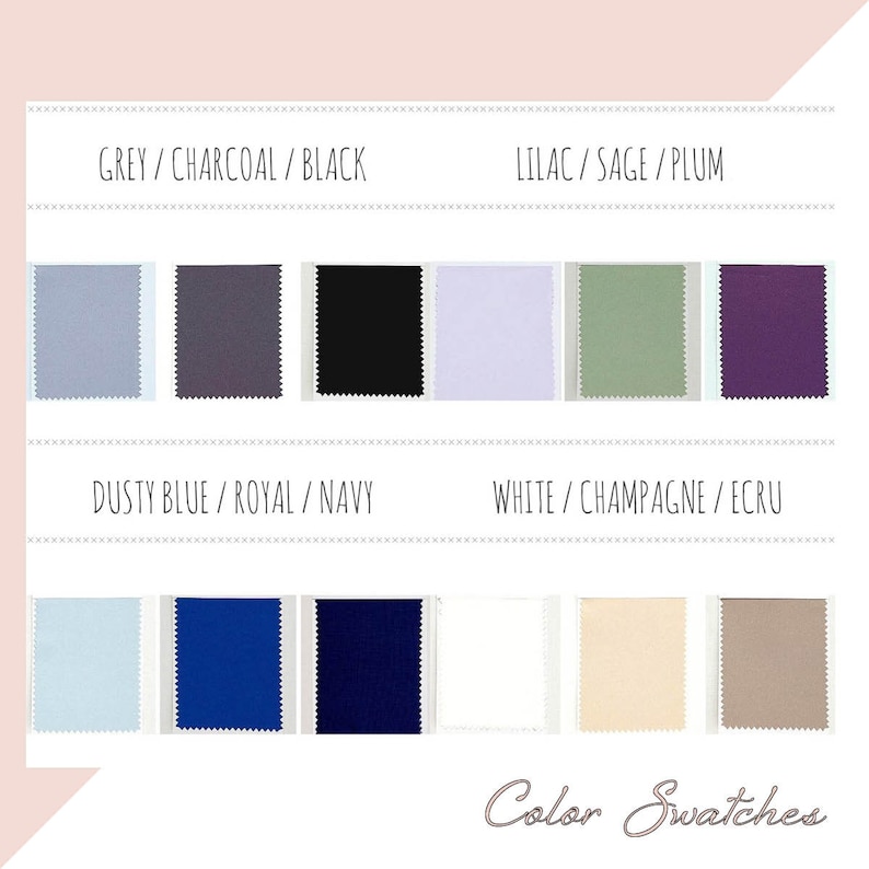 May include: Color swatches showing different shades of grey, blue, white, and purple. The swatches are arranged in three rows, with the text "GREY/CHARCOAL/BLACK", "DUSTY BLUE/ROYAL/NAVY", and "WHITE/CHAMPAGNE/ECRU" above each row. The text "LILAC/SAGE/PLUM" is above the second row. The text "Color Swatches" is at the bottom of the image.