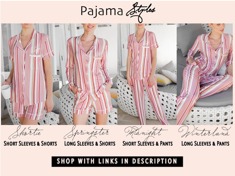 May include: Four models wearing different styles of striped pajamas. The first model is wearing a short-sleeved top and shorts. The second model is wearing a long-sleeved top and shorts. The third model is wearing a short-sleeved top and pants. The fourth model is wearing a long-sleeved top and pants. The text "Pajama Styles" is at the top of the image. The text "Shortie, Springster, Midnight, Winterland" is below the models. The text "SHORT SLEEVES & SHORTS, LONG SLEEVES & SHORTS, SHORT SLEEVES & PANTS, LONG SLEEVES & PANTS" is below the model names. The text "SHOP WITH LINKS IN DESCRIPTION" is at the bottom of the image.